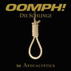 Oomph : Die Schlinge (ft. Apocalyptica)